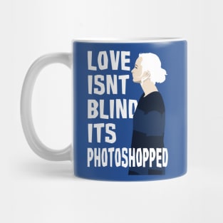 Love isnt Blind Mug